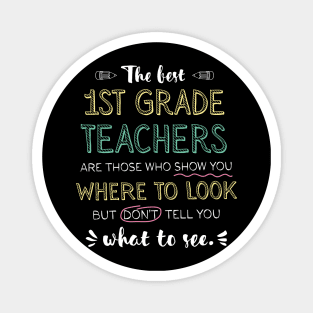 The best 1st Grade Teachers Appreciation Gifts - Quote Show you where to look Magnet